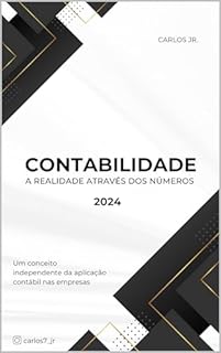 Livro Contabilidade - A Realidade Através dos Números: Um conceito independente da aplicação contábil das empresas