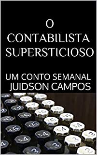 Livro O CONTABILISTA SUPERSTICIOSO: UM CONTO SEMANAL