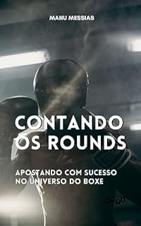 Livro Contando os Rounds: Apostando com Sucesso no Universo do Boxe