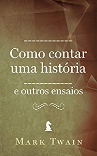 Livro Como contar uma história: e outros ensaios