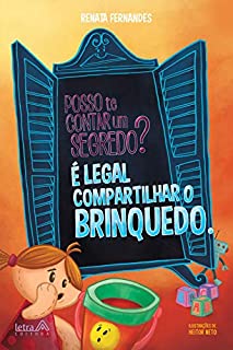 Livro Posso te contar um segredo? É legal compartilhar o brinquedo