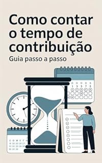 Livro Como Contar o Tempo de Contribuição: Guia Passo a Passo