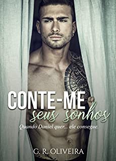 Conte-me Seus Sonhos: Quando Daniel quer... Ele consegue