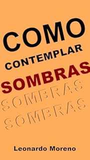 Livro Como Contemplar Sombras