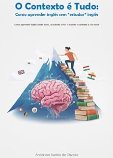 O Contexto é Tudo: Como aprender inglês sem "estudar" inglês