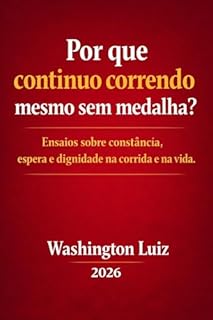 Por que continuo correndo mesmo sem medalha?