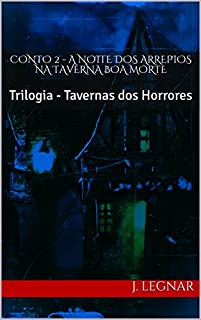 Conto 2 - A Noite dos Arrepios na Taverna Boa Morte: Trilogia - Tavernas dos Horrores