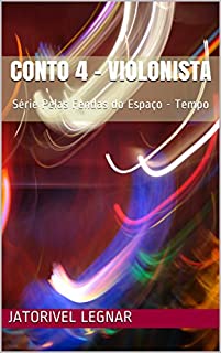 Livro Conto 4 - Violonista: Série Pelas Fendas do Espaço - Tempo