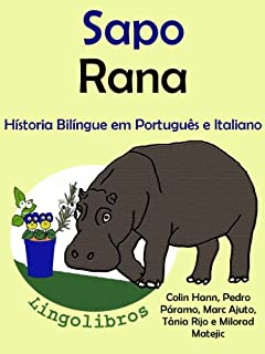 Livro Conto Bilíngue em Português e Italiano: Sapo - Rana (Série "Animais e vasos" Livro 1)