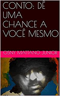 Livro CONTO: DÊ UMA CHANCE A VOCÊ MESMO