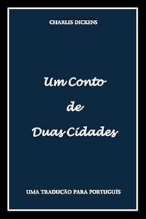 Livro Um Conto de Duas Cidades: Uma Tradução para Português