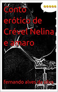 Livro Conto erótico de Crével Nelina e amaro