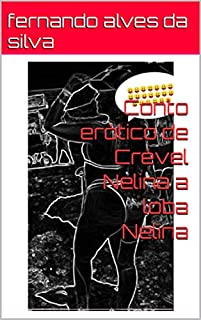 Livro Conto erótico de Crével Nelina a loba Nelina