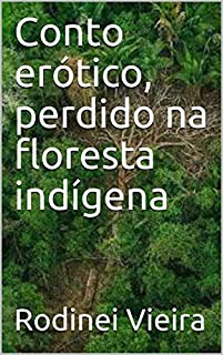 Livro Conto erótico, perdido na floresta indígena