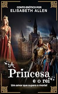 Livro Conto erótico: A princesa e o rei: Um amor que supera a morte