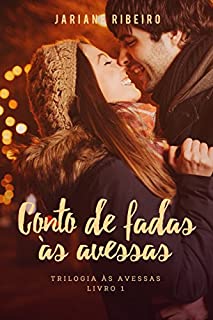 Livro conto de fadas às avessas  (trilogia às avessas  Livro 1)