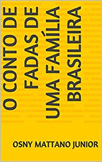 Livro O CONTO DE FADAS DE UMA FAMÍLIA BRASILEIRA