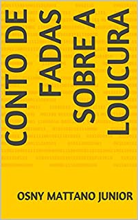 Livro CONTO DE FADAS SOBRE A LOUCURA