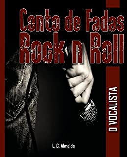 Conto de Fadas Rock'n Roll: O vocalista (Black Road Livro 1)