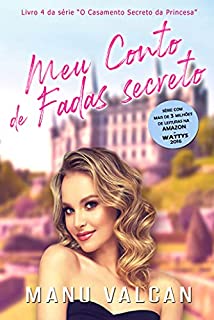 Livro Meu Conto de Fadas Secreto - (Livro 4) + Extras (O Casamento Secreto)
