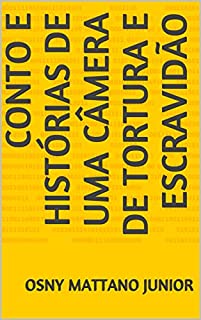 Livro CONTO E HISTÓRIAS DE UMA CÂMERA DE TORTURA E ESCRAVIDÃO