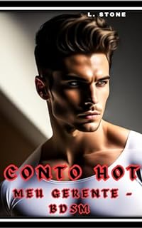 Livro CONTO HOT - MEU GERENTE - BDSM