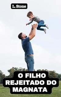 Livro CONTO HOT Mocinha virgem - O filho rejeitado do magnata (Vilões que amamos)