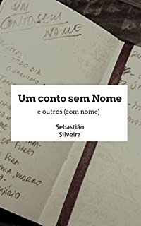 Livro Um Conto sem Nome e outros: (com Nome)
