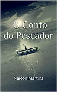 O Conto do Pescador: Naicon Martins