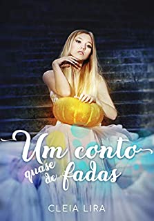 Um conto quase de Fadas (Contos Modernos Livro 1)