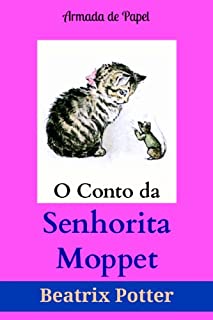 Livro O Conto da Senhorita Moppet (O Universo de Beatrix Potter Livro 9)