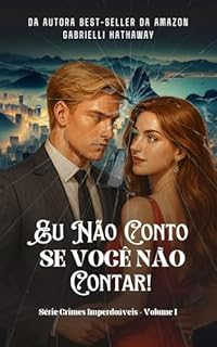 Eu Não Conto Se Você Não Contar! (Crimes Imperdoáveis Livro 1)