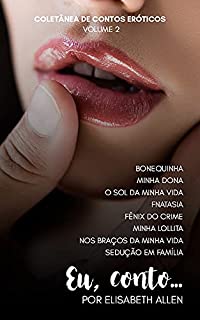 Livro Eu, conto... - Volume 2: Coletânea de contos eróticos