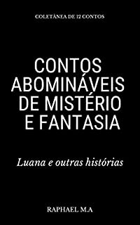 Livro Contos abomináveis de mistério e fantasia: Luana e outras histórias