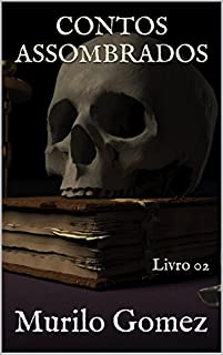 Livro CONTOS ASSOMBRADOS: Livro 02 (série creepy)