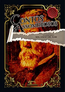 Livro Contos Assombrosos de Machado de Assis (Biblioteca Clássica de Espantos e Assombros Livro 2)