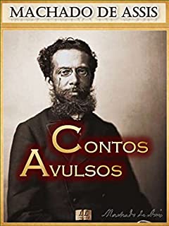 Livro Contos Avulsos [Biografia com Análises e Críticas, Ilustrado] - Vol. VIII (Contos de Machado de Assis Livro 8)
