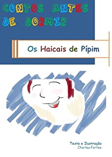 Contos antes de dormir - Os Haicais de Pípim (Leitura Infantil - Português) (Contos antes de dormir - As histórias de Pípim Livro 3)