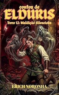 Contos de Elduris: Livro 12: Maldição Silenciosa