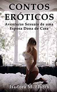 Livro Contos Eróticos: Aventuras Sexuais de uma Esposa Dona de Casa