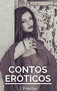 Livro CONTOS ERÓTICOS DE CORNO (Contos eróticos da autora J. Prestes Livro 4)