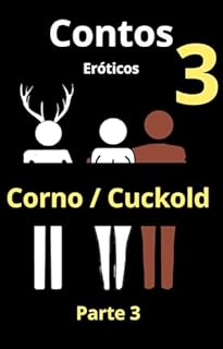 Livro Contos Eróticos de corno - cuckold - Parte 03