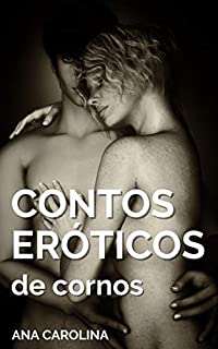 Livro Contos Eróticos de Cornos: Para mulheres safadas (Contos eróticos hot)