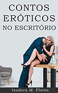 Livro Contos Eróticos no Escritório: 4 Aventuras Sexuais no Escritório