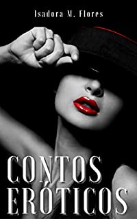 Livro Contos Eróticos: Esposas infiéis e maridos cornos (Contos Eróticos de Isadora M. Flores Livro 13)