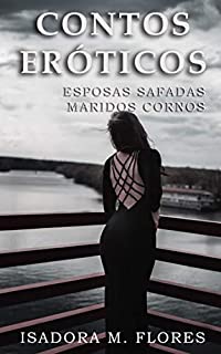 Livro Contos Eróticos: Esposas safadas e maridos cornos