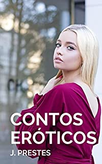 Livro Contos Eróticos: Esposas traindo os maridos (Contos eróticos da autora J. Prestes Livro 11)