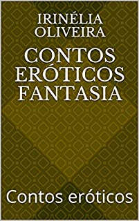 Contos eróticos fantasia : Contos eróticos