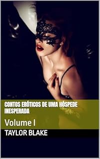 Livro Contos Eróticos De Uma Hóspede Inesperada : Volume I