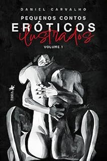 Pequenos Contos Eróticos Ilustrados: Volume 1